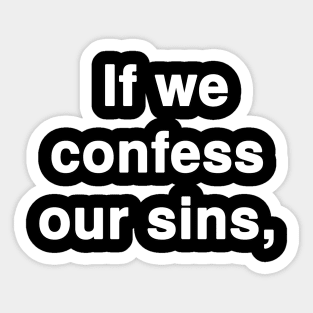 If we confess our sins 1 John 1:9 Phrase Text Typography Sticker